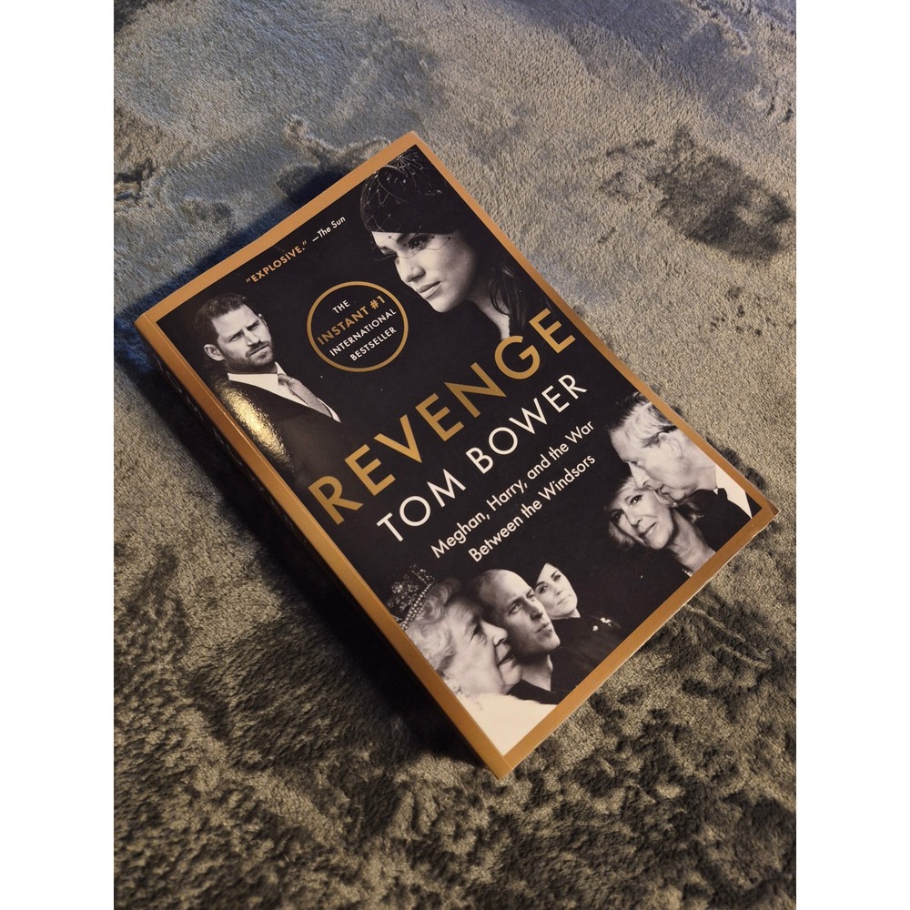 Revenge Meghan Harry and the War Between the Windsors Tom Bower Paperback Book